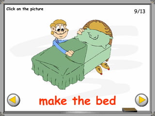 9/13
make the bed
Click on the picture