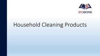 Household Cleaning Products
 