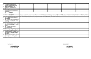 PREPARED BY: CHECKED BY:
LOVELY A. VERDON GIL L. BANSIG
SUBJECT TEACHER SCHOOL HEAD
Q. Finding practical application of
concepts and skills in daily living
R. Making generalizations and
abstractions about the lesson
S. Evaluating learning
T. Additional activities for application or
remediation
VII. REMARKS
VIII. REFLECTION Reflect on your teaching and assess yourself as a teacher. Think about your students’ progress this week. What works? What else needs to be done to help the students learn? Identify what help
your instructional supervisors can provide for you so when you meet them, you can ask them relevant questions.
H. No. of learners who earned 80% in
the evaluation
I. No. of learners who require additional
activities for remediation who scored
below 80%
J. Did the remedial lessons work? No. of
learners who have caught up with the
lesson
K. No. of learners who continue to
require remediation
L. Which of my teaching strategies
worked well? Why did these work?
M. What difficulties did I encounter which
my principal or supervisor can help
me solve?
N. What innovation or localized materials
did I use/discover which I wish to
share with other teachers?
 