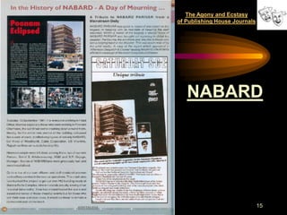 The Agony and Ecstasy
of Publishing House Journals




   NABARD




                               15
 