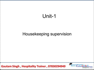 Unit-1
Housekeeping supervision
 