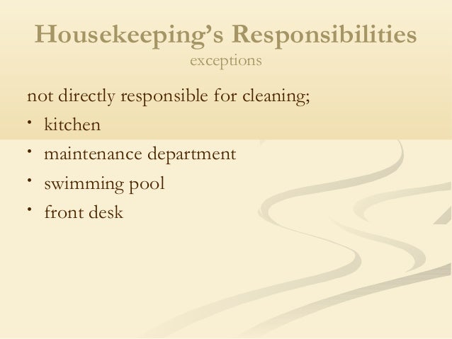 housekeepings responsibilities exceptionsnot