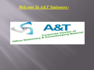 Welcome To A&T Stationers-

 