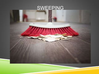 SWEEPING
 