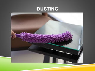 DUSTING
 