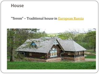 House

"Terem" – Traditional house in European Russia
 