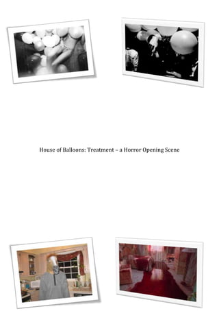House of Balloons: Treatment – a Horror Opening Scene

 