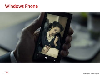 Windows Phone

2014, Netflix, screen capture

 
