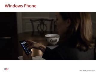 Windows Phone

2014, Netflix, screen capture

 