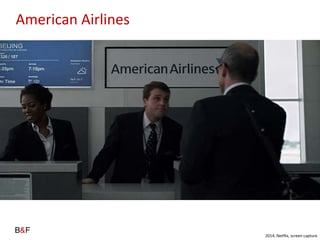 American Airlines

2014, Netflix, screen capture

 
