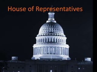 House of Representatives
 