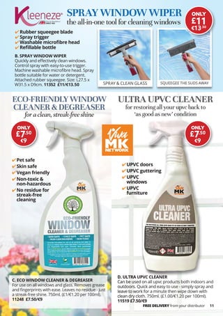 B. SPRAY WINDOW WIPER
Quickly and effectively clean windows.
Control spray with easy-to-use trigger.
Machine washable micr...