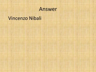 Answer
Vincenzo Nibali
 