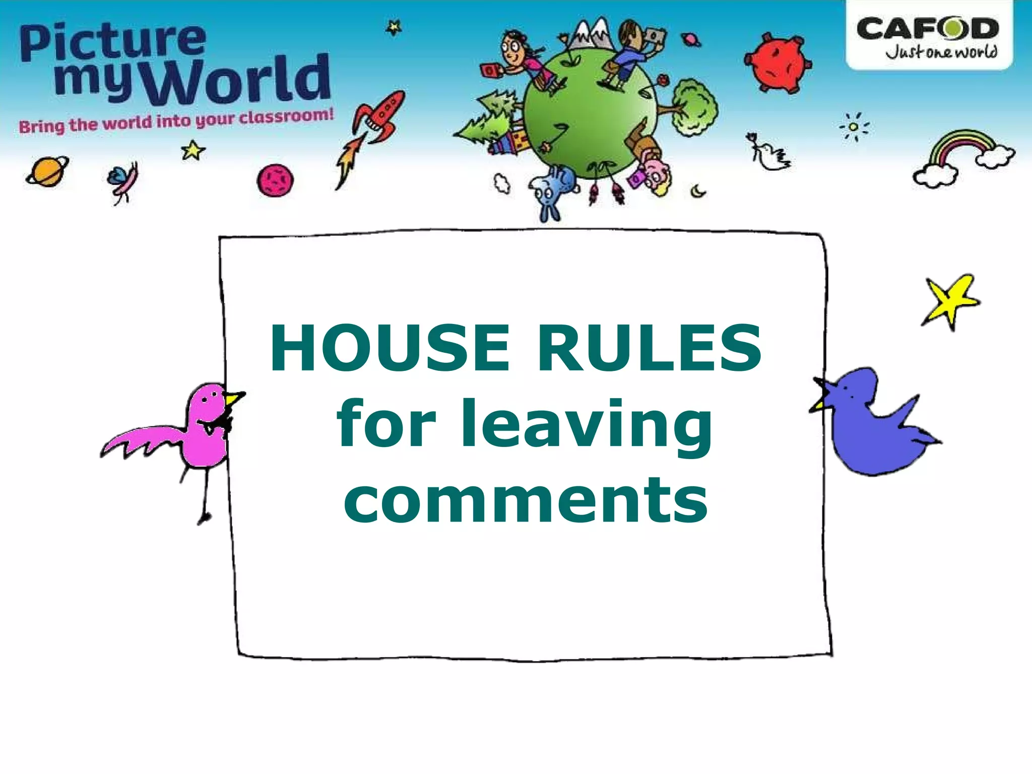 HOUSE RULES for leaving comments