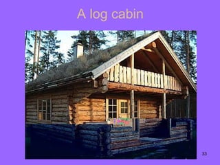 A log cabin 