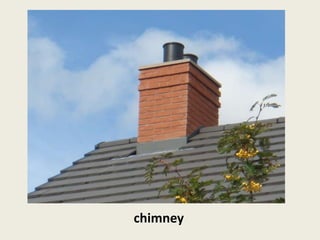 chimney