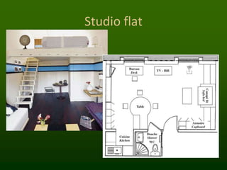 Studio flat
 
