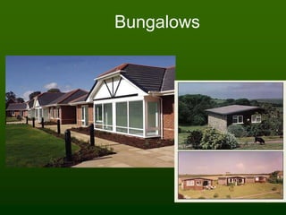 6
Bungalows
 