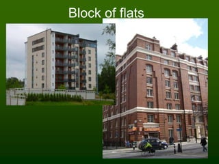 8
Block of flats
 