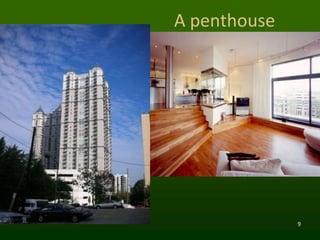 9
A penthouse
 