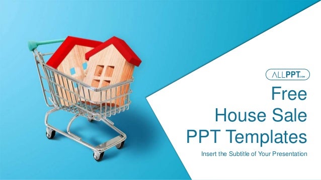 http://www.free-powerpoint-templates-design.com
Free
House Sale
PPT Templates
Insert the Subtitle of Your Presentation
 