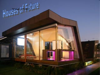 Houses of Future 