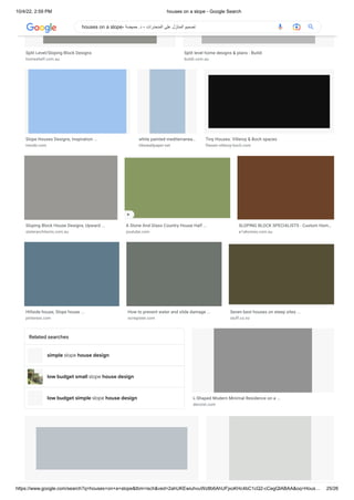 10/4/22, 2:59 PM houses on a slope - Google Search
https://www.google.com/search?q=houses+on+a+slope&tbm=isch&ved=2ahUKEwiuhvuWz8b6AhUFjxoKHc4bC1cQ2-cCegQIABAA&oq=Hous… 25/26
simple slope house design
low budget small slope house design
low budget simple slope house design
Split Level/Sloping Block Designs
homeshelf.com.au
Split level home designs & plans - Buildi
buildi.com.au
Slope Houses Designs, Inspiration ...
trendir.com
white painted mediterranea…
ilikewallpaper.net
Tiny Houses: Villeroy & Boch spaces
fliesen-villeroy-boch.com
Sloping Block House Designs, Upward ...
slaterarchitects.com.au
A Stone And Glass Country House Half ...
youtube.com
SLOPING BLOCK SPECIALISTS - Custom Hom…
a1ahomes.com.au
Hillside house, Slope house ...
pinterest.com
How to prevent water and slide damage ...
ocregister.com
Seven best houses on steep sites ...
stuff.co.nz
Related searches
L-Shaped Modern Minimal Residence on a ...
decoist.com
houses on a slope- ‫حميضة‬ .‫د‬ - ‫المنحدرات‬ ‫على‬ ‫المنازل‬ ‫تصميم‬
 