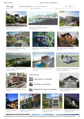 10/4/22, 2:59 PM houses on a slope - Google Search
https://www.google.com/search?q=houses+on+a+slope&tbm=isch&ved=2ahUKEwiuhvuWz8b6AhUFjxoKHc4bC1cQ2-cCegQIABAA&oq=House… 5/26
modern down slope house plans
small steep slope house plans
sloped land very steep slope house plans
A glasshouse design with perfect ...
ofdesign.net
House on slope in Norway - ARCHLAB
archlabarchitects.com
11 Hillside Homes That Feature a ...
dwell.com
Slope House by Lake Rapel - Hsü ...
arquitecturaviva.com
Slope House | Marc Medland | Architect
marcmedland.co.uk
house built on a steep slope ...
caandesign.com
Home Designs For Sloping Blocks | Mark ...
marklawlerarchitects.com.au
Slope ideas | house on slope, house ...
pinterest.com
Here's How to Build on a Sloping Site ...
houzz.com.au
House on a Slope by Madineh Mohammadi ...
amazingarchitecture.com
Will You Move to Cyprus to Have a House ...
trendir.com
Modern House against a slope | 3D Warehouse
3dwarehouse.sketchup.com
Modern House On A Hill Design Concepts…
homedit.com
Related searches
Zollikon, Switzerland by Karamuk Kuo ...
architectural-review.com
Half-slope House step…
dezeen.com
Slope House by Lake Rapel - Hsü ...
arquitecturaviva.com
Narrow Upward Slope House Design ...
breezewayhouse.com.au
Sloping House Project Enviro…
world-architects.com
houses on a slope- ‫حميضة‬ .‫د‬ - ‫المنحدرات‬ ‫على‬ ‫المنازل‬ ‫تصميم‬
 