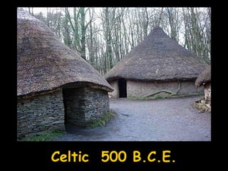 Celtic 500 B.C.E.
 