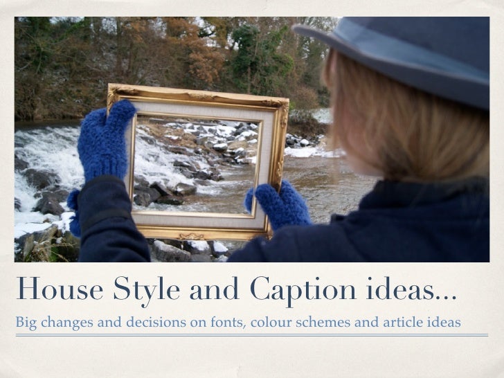 House Style and Caption Ideas