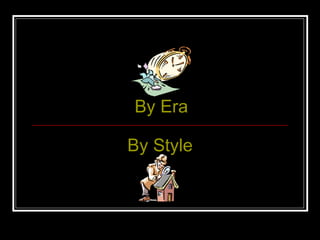 By Era By Style 
