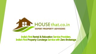 India's First Rental & Relocation Service Providers.
India's First Property Concierge Service with Zero Brokerage
 