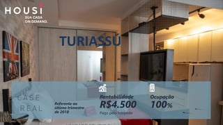 Referente ao
último trimestre
de 2018 Pago pelo hóspede
Rentabilidade
R$4.500
Ocupação
100%
TURIASSÚ
 