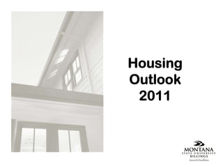 Housing
Outlook
 2011
 
