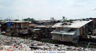 A shanty town in Jakarta, Indonesia
 