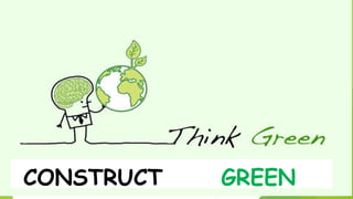 CONSTRUCT GREEN
 