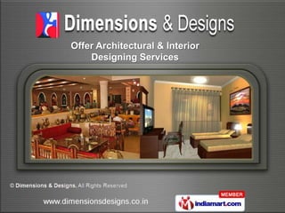 Offer Architectural & Interior
    Designing Services
 