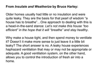 In an ideal world, insulate all sides evenly.Area-weighted R-values
