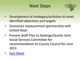 Next Steps

• Development of strategies/activities to meet
  identified objectives and targets
• Outcomes measurement (par...
