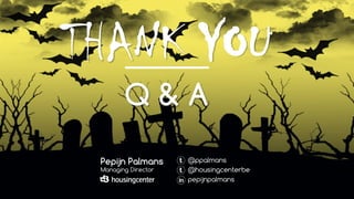 THANKYOU 
Q & A 
Pepijn Palmans 
Managing Director 
@ppalmans 
@housingcenterbe 
pepijnpalmans  
