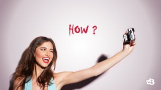 HOW ?  