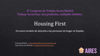6º Congreso de Trabajo Social Madrid
Trabajo Social hoy: una profesión, múltiples ámbitos.
Carmen Belchí : carmenbelchi@airesasociacion.org
Ania Pérez de Madrid: ania@airesasociacion.org
 