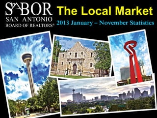 The Local Market
2013 January – November Statistics

 