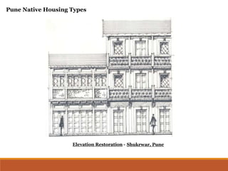 Shukrwar, PuneElevation Restoration -
Pune Native Housing Types
 