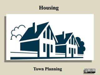 Housing
Town Planning
 