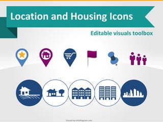 Visuals by infoDiagram.com
Location and Housing Icons
Editable visuals toolbox
 