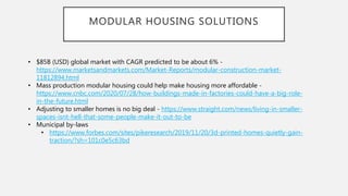 MODULAR HOUSING SOLUTIONS
• $85B (USD) global market with CAGR predicted to be about 6% -
https://www.marketsandmarkets.co...