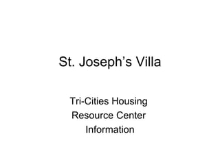 St. Joseph’s Villa Tri-Cities Housing  Resource Center  Information 