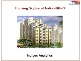 Housing Skyline of India 2008-09 Indicus Analytics 