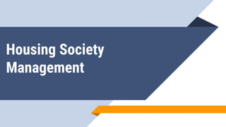 Housing Society
Management
 